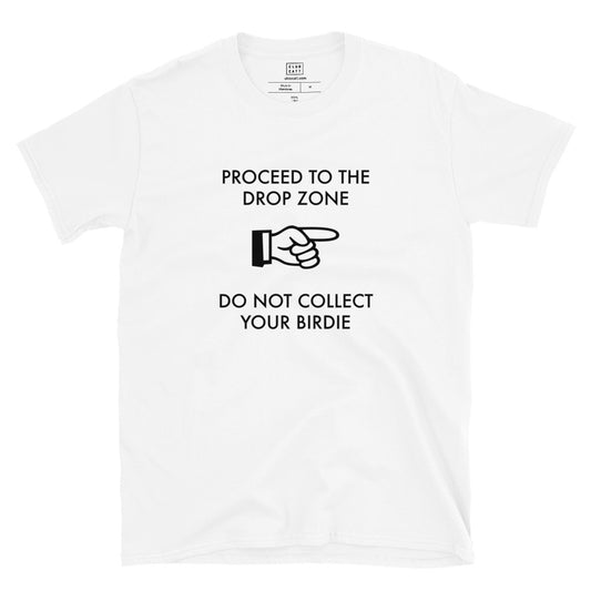 PROCEED TO THE DROP ZONE Disc Golf Shirt