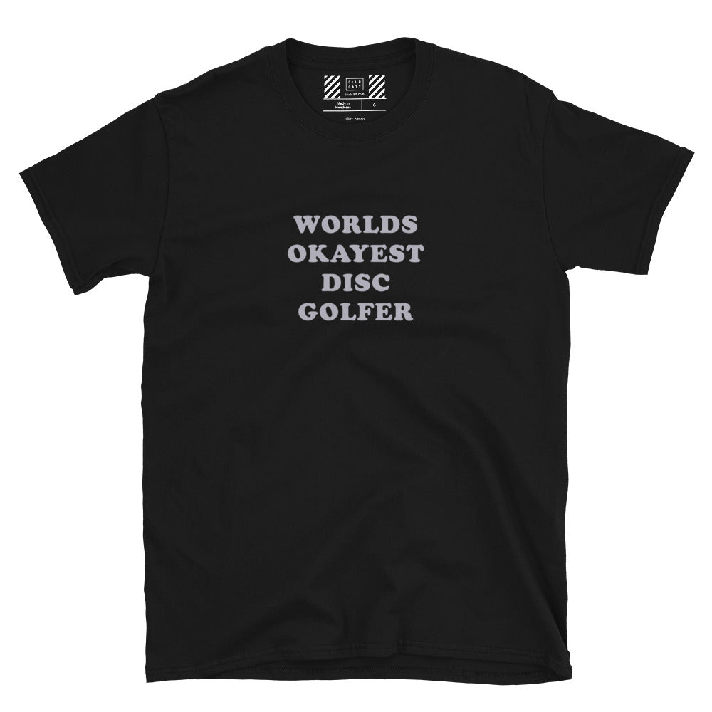 World's Okayest Disc Golfer T-Shirt