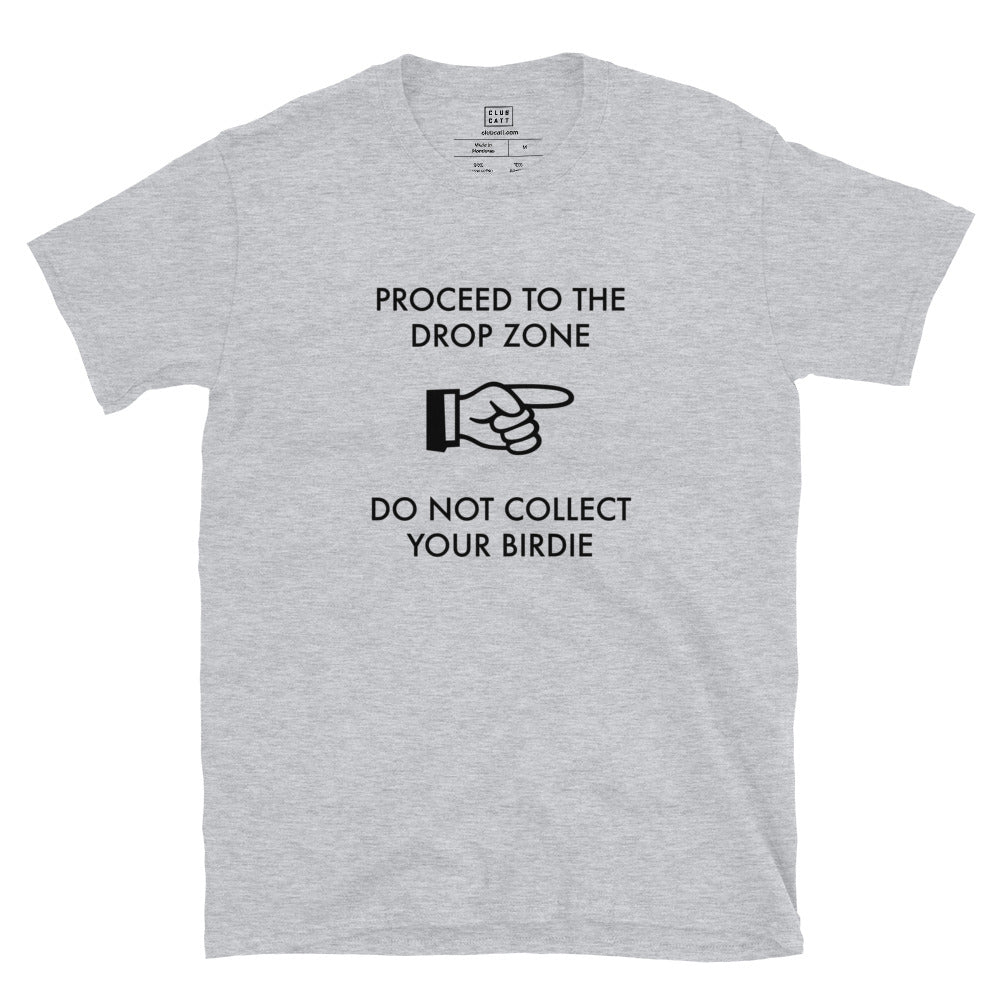 PROCEED TO THE DROP ZONE Disc Golf Shirt